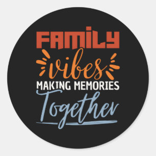 Family S Making Memories Together Family Reunion 2 Classic Round Sticker