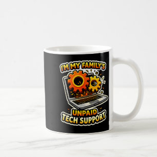 Family’s unpaid tech support funny tech nerdFamily Coffee Mug