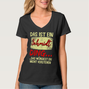 Family Schmidt  Das Ist Ein Schmidt Ding T-Shirt
