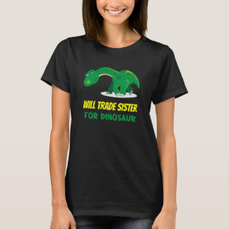 Family Siblings Love Brother Trade Sister For Dino T-Shirt