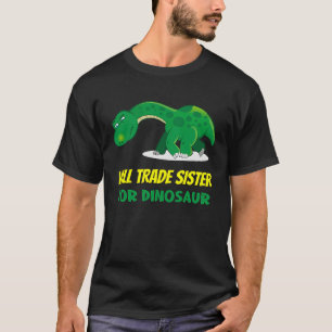 Family Siblings Love Brother Trade Sister For Dino T-Shirt
