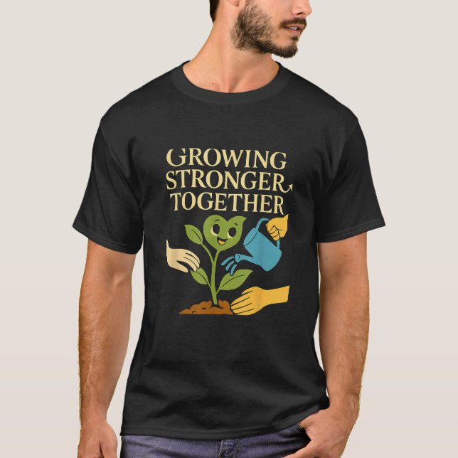 Family Squad Growing Stronger Together Plant Print T-Shirt (Front)