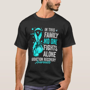 Family Support Addiction Recovery Awareness T-Shirt