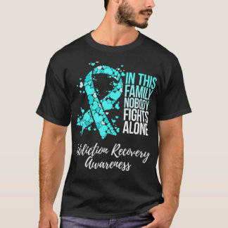 Family Support Addiction Recovery Awareness T-Shirt