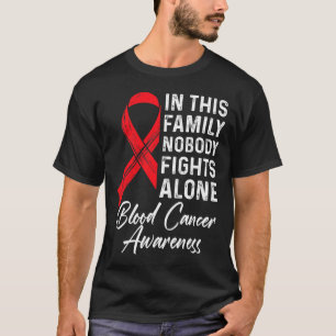 Family Support Blood Cancer Awareness Cancer Aware T-Shirt
