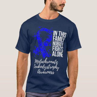 Family Support Metachromatic Leukodystrophy T-Shirt