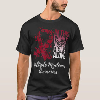 Family Support Multiple Myeloma Awareness  T-Shirt