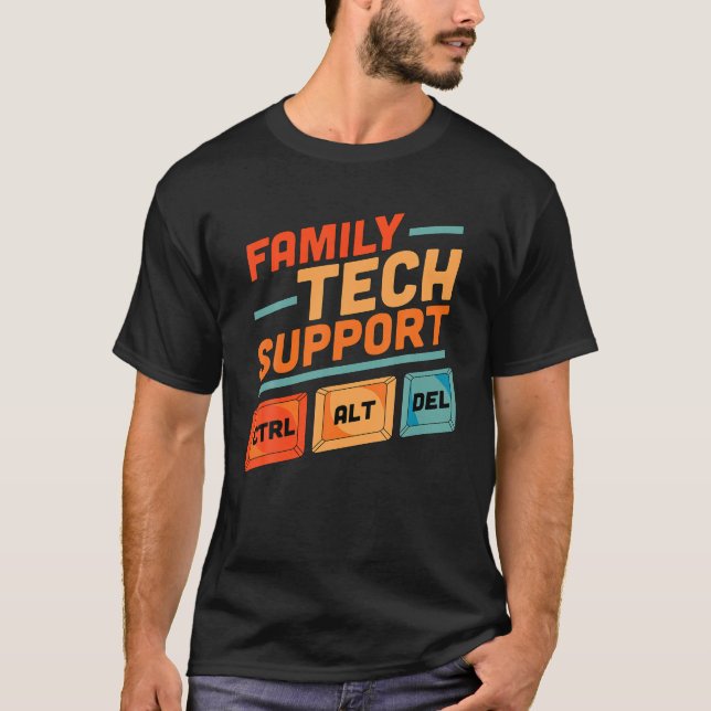 Family Tech Support Ctrl Alt Del Control Alt Delet T-Shirt (Front)