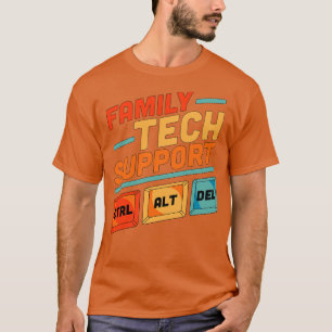 Family Tech Support Ctrl Alt Del Control Alt Delet T-Shirt