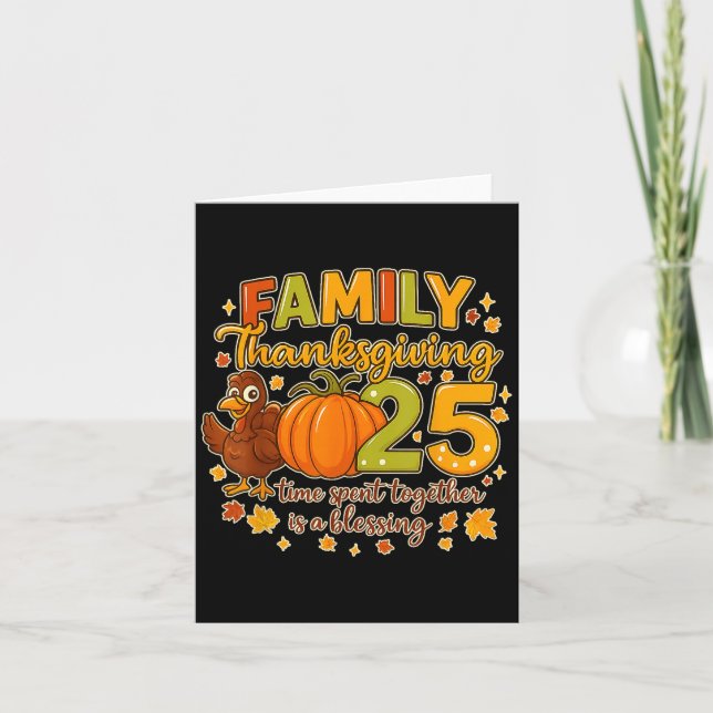 Family Thanksgiving 2025 Time Spent Together Is A  Card (Front)