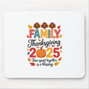 Family Thanksgiving 2025 – Time Spent Together Is Mouse Mat