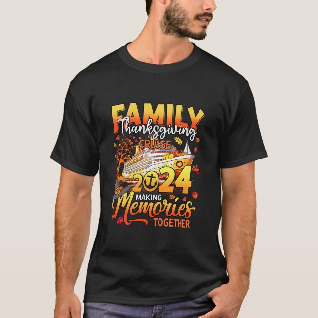 Family Thanksgiving Cruise 2024 Making Memories To T-Shirt (Front)