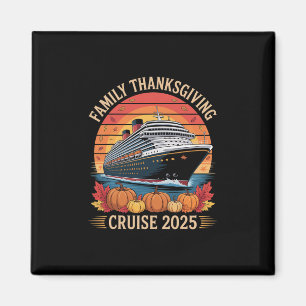 Family Thanksgiving Cruise 2025 Matching Vacation Magnet