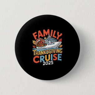 Family Thanksgiving Cruise 2025 Vacation Trip Ship 6 Cm Round Badge