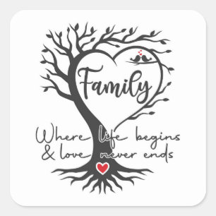 Family Tree where life begins and love never ends Square Sticker