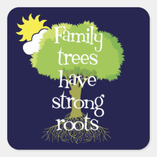 Family Trees Have Strong Roots Genealogy Stickers