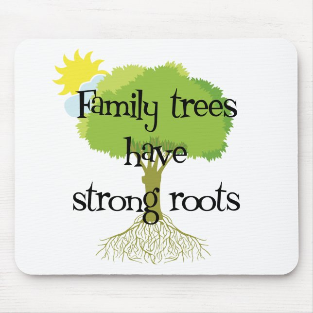Family Trees Have Strong Roots Mouse Mat (Front)