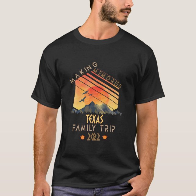 Family Trip 2022 Texas Memories Vacation Camping T-Shirt (Front)