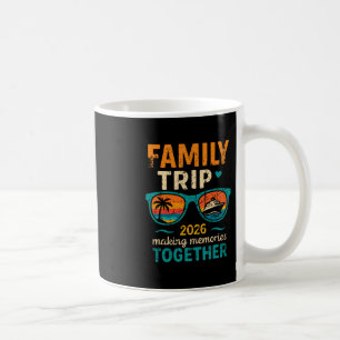 Family Trip Cruise Vacation 2026 Making Memories T Coffee Mug