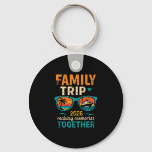 Family Trip Cruise Vacation 2026 Making Memories T Key Ring