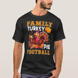 Family Turkey Pie Football Family Thanksgiving Spo T-Shirt
