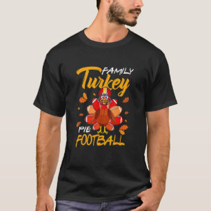 Family Turkey Thanksgiving Pie Football Thanksgivi T-Shirt