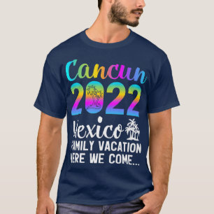 Family Vacation 2022 Meico Cancun Beach T-Shirt