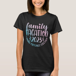 Family Vacation 2023 Making Memories Together Funn T-Shirt