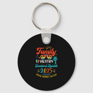 Family Vacation 2025 Dominican Republic Matching S Key Ring