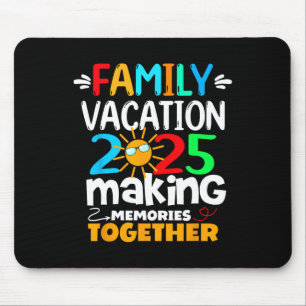 Family Vacation 2025 Funny Trip Making Memories Ma Mouse Mat