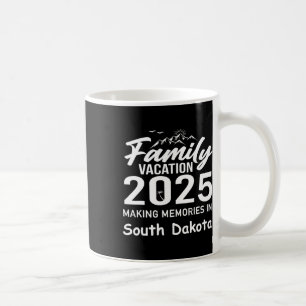 Family Vacation 2025 Making Memories South Dakota  Coffee Mug