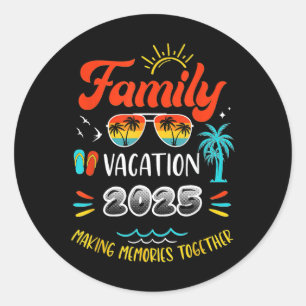 Family Vacation 2025 Making Memories Together Classic Round Sticker