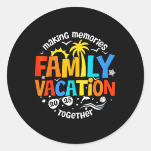 Family Vacation 2025 Making Memories Together Matc Classic Round Sticker