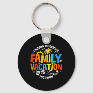 Family Vacation 2025 Making Memories Together Matc Key Ring