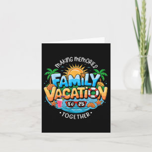 Family Vacation 2025 Making Memories Together Summ Card