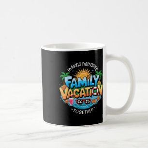 Family Vacation 2025 Making Memories Together Summ Coffee Mug