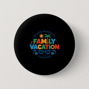 Family Vacation 2025 Matching Family Reunion Vibes 6 Cm Round Badge