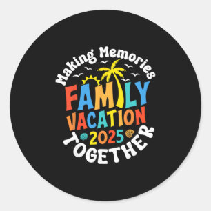 Family Vacation 2025 Matching Family Reunion Vibes Classic Round Sticker