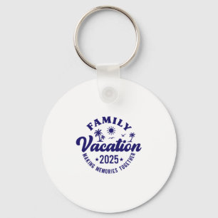 Family Vacation 2025 Matching Family Reunion Vibes Key Ring