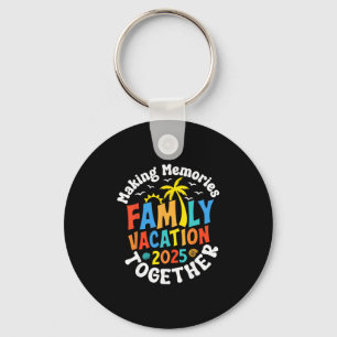 Family Vacation 2025 Matching Family Reunion Vibes Key Ring