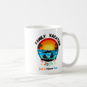 Family Vacation 2025 Matching Summer Lets Have Fun Coffee Mug