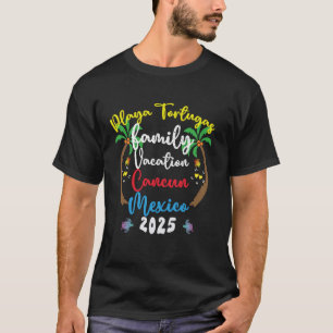 Family Vacation 2025 Playa Tortugas Cancun Summer  T-Shirt