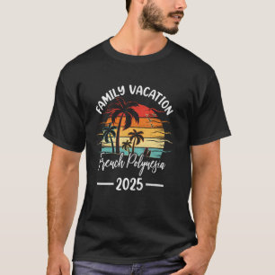 Family Vacation 2025 Vintage French Polynesia Beac T-Shirt