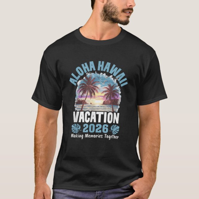 Family Vacation 2026 Aloha Hawaii Matching Group T T-Shirt (Front)