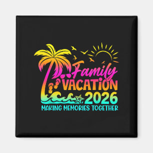 Family Vacation 2026 Making Memories Together Magnet