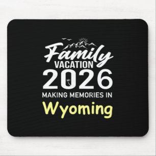Family Vacation 2026 Making Memories Wyoming Summe Mouse Mat