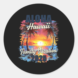 Family Vacation Aloha Hawaii 2025 Summer Trip Matc Classic Round Sticker