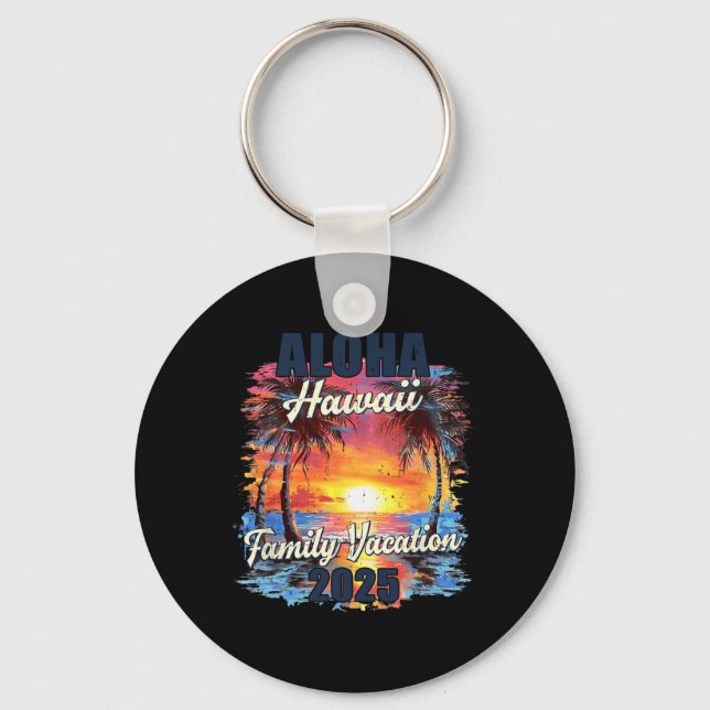 Family Vacation Aloha Hawaii 2025 Summer Trip Matc Key Ring (Front)