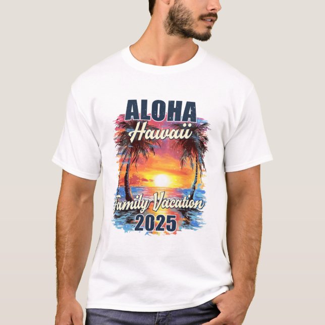 Family Vacation Aloha Hawaii 2025 Summer Trip Matc T-Shirt (Front)