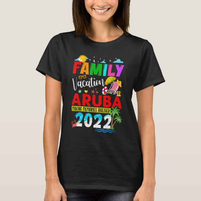 Family Vacation Aruba Making Memories Together Sum T-Shirt (Front)